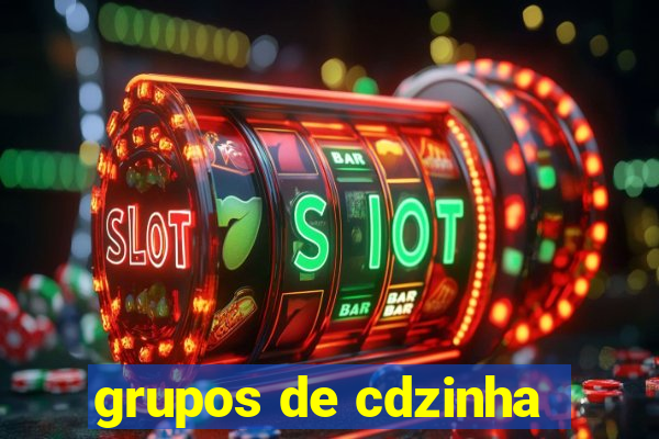 grupos de cdzinha